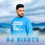 Dj Nights - Ashok Palsra Song Download
